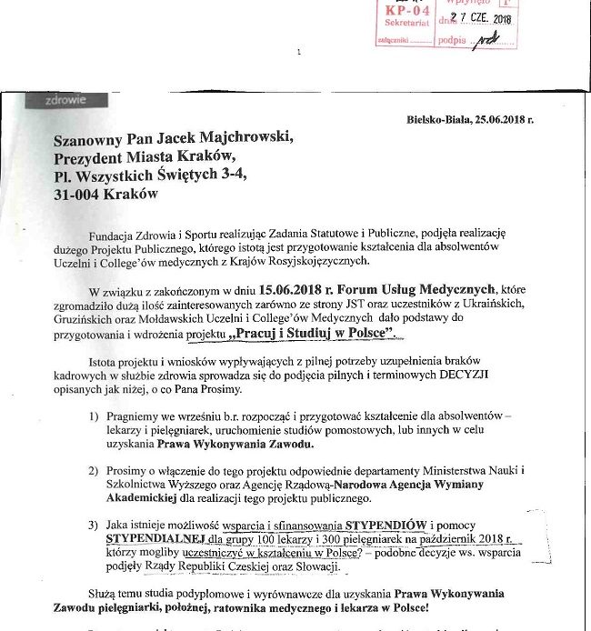 Firma zamierza sprowadzić do polski 300 absolwentów wyższych uczelni medycznych (po kierunku pielęgniarstwo) z krajów rosyjskojęzycznych. Firma zapytuje prezydenta miasta o możliwość współpracy w zakresie działań w celu: utworzenia filii rosyjskojęzycznych uczelni w Polsce, uruchomienia studiów pomostowych, wsparcia finansowego w postaci stypendiów.