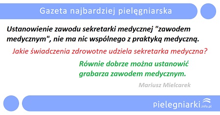 Jakie ma zdanie prorządowy związek Solidarność o nowelizacji ustawy dzielącej pielęgniarki i położne na 3 grupy? Krok w dobrym kierunku… Ale należy podnieść współczynnik pracy… sekretarkom medycznym i rejestratorkom – bo są to osoby "od których są wymagane wyższe kryteria wykształcenia i kwalifikacji".