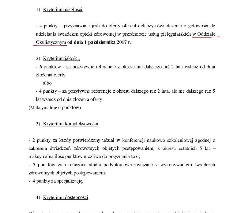 Szpital ogłasza konkurs ofert na świadczenia opieki zdrowotnej w przedmiocie usług pielęgniarskich Pielęgniarki Koordynującej w Oddziale Wewnętrznym. Zobacz zasady oceny ofert. Przykładowo oferent dostanie dodatkowe punkty gdy  zgłosi gotowość do dyżurów na … okulistyce.