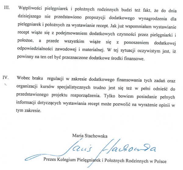 Ministrze zdrowia! Oczywistą oczywistością jest, że za ponoszenie dodatkowej odpowiedzialności zawodowej i materialnej przez pielęgniarki i położne, w związku z wypisywaniem recept, należą się dodatkowe środki finansowe.