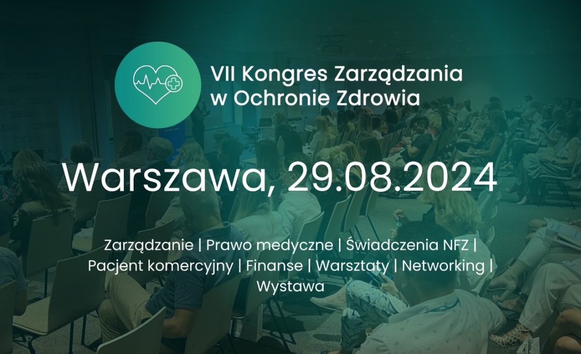 VII Kongresie Zarządzania w Ochronie Zdrowia – 29 sierpnia w Warszawie